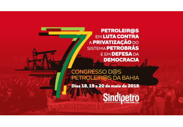 7º Congresso da categoria petroleira – Termina nessa sexta-feira, 27/04, prazo para inscrições de delegados e teses