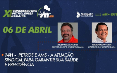 Acompanhe ao vivo o XI Congresso d@s Petroleir@s da Bahia