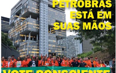 FUP e seus sindicatos reforçam importância da eleição de parlamentares comprometidos com a reconstrução da Petrobrás