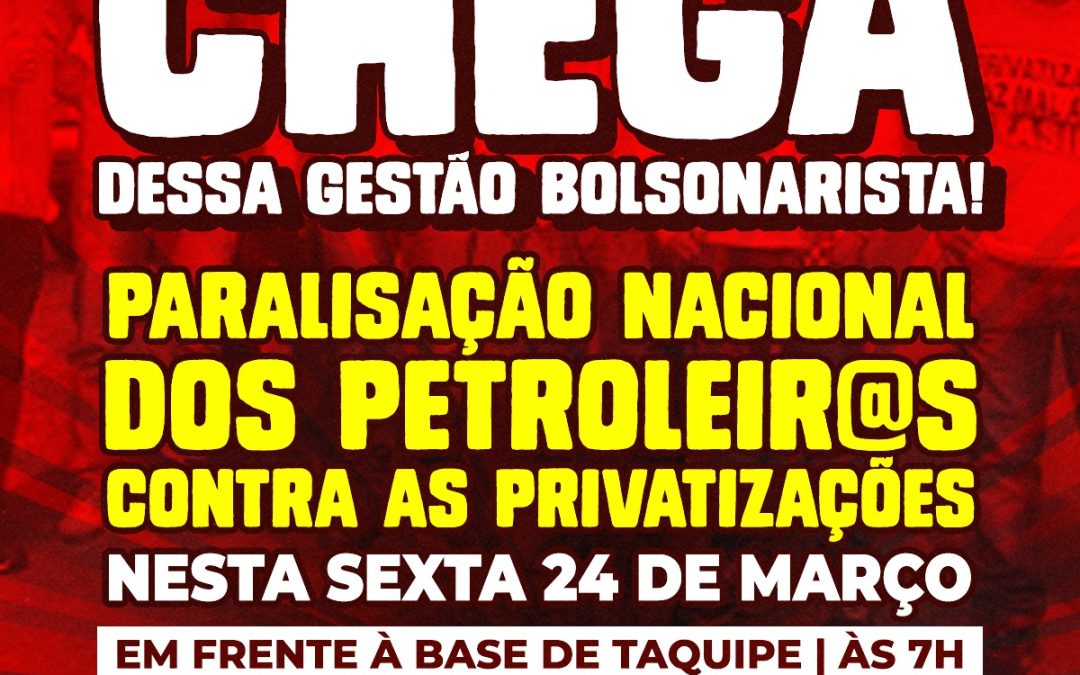 Petroleiros da Bahia participam de mobilização nacional contra privatizações, nesta sexta (24)