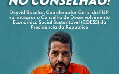 Coordenador da FUP passa a integrar o Conselho de Desenvolvimento do governo Lula