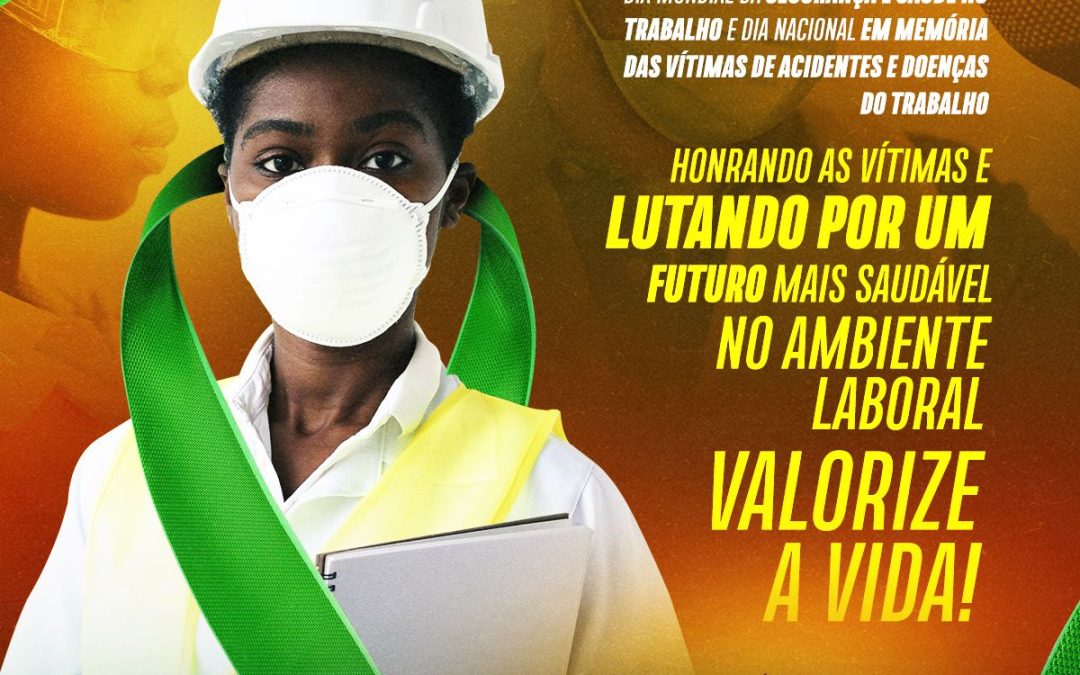 28 de abril | Dia Nacional em Memória das Vítimas de Acidente e Doenças do Trabalho