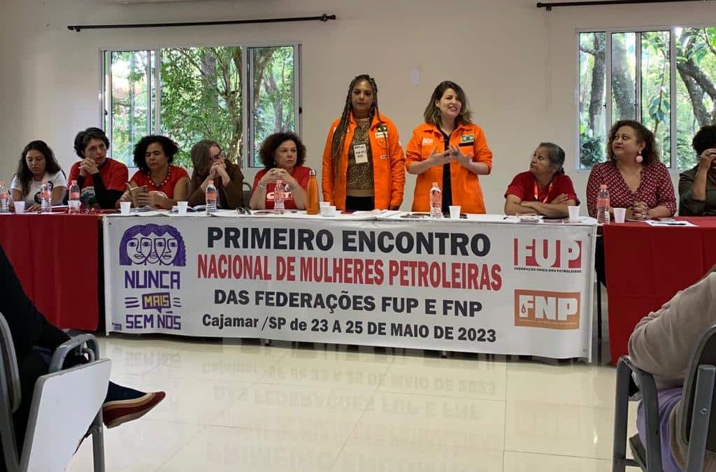 Protagonismo das mulheres petroleiras na reconstrução da unidade é destaque do primeiro dia do Encontro da FUP e FNP