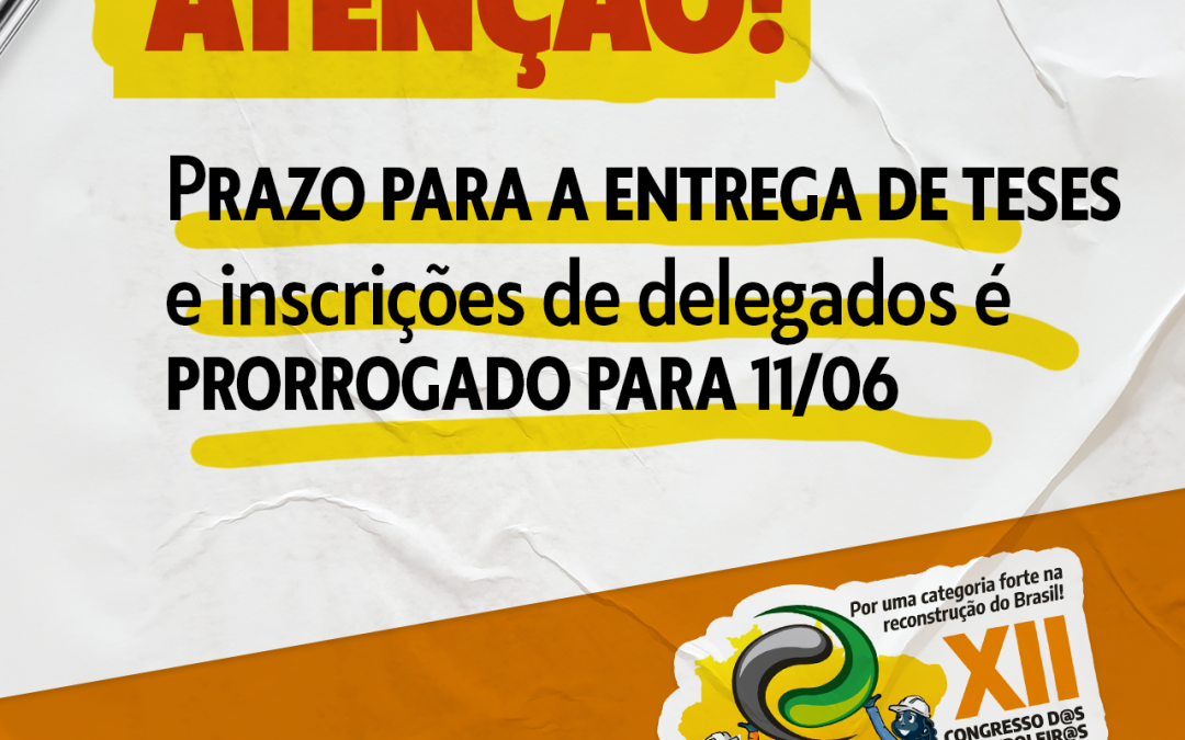 XII Congresso dos petroleiros da Bahia – Prazo para entrega de teses e inscrições de delegados é prorrogado para 11/06