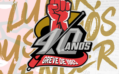 Memória – Sindipetro-Ba comemora os 40 anos da greve de 1983 em evento no dia 11/07