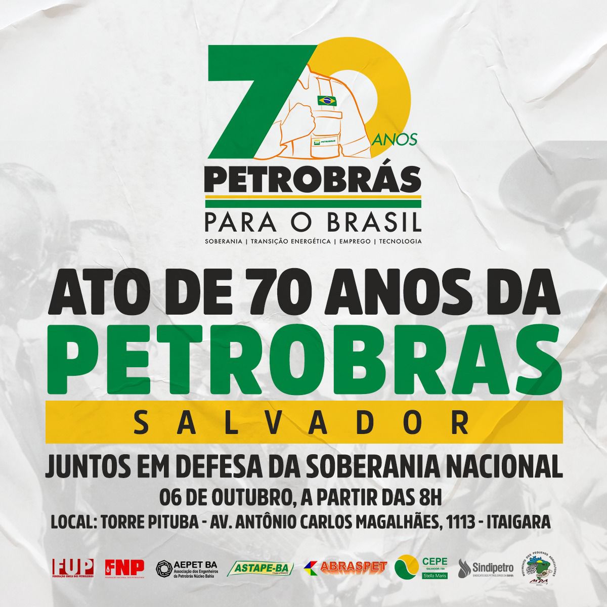 Entidades petroleiras, centrais sindicais e movimentos sociais realizam um grande ato, em Salvador, pelos 70 anos da Petrobrás, no dia 06/10