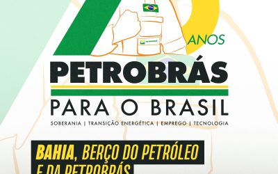 Bahia, berço do petróleo e da Petrobrás
