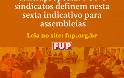 Petrobrás oficializa terceira contraproposta. FUP e sindicatos definem nesta sexta indicativo para assembleias