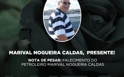 Nota de pesar: falecimento do petroleiro Marival Nogueira Caldas
