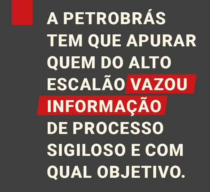 FUP pede investigação de conduta antiética de gestores de alto escalão da Petrobrás