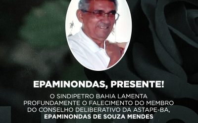 Sindipetro-BA lamenta o falecimento do companheiro Epaminondas de Souza Mendes