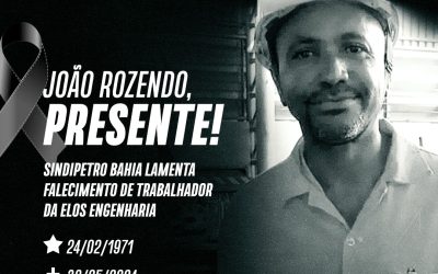 Sindipetro Bahia lamenta falecimento de trabalhador da Elos Engenharia