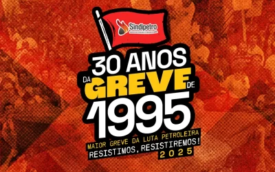 Há 30 anos, os petroleiros pararam o Brasil: a greve histórica de 1995 segue viva na memória da luta