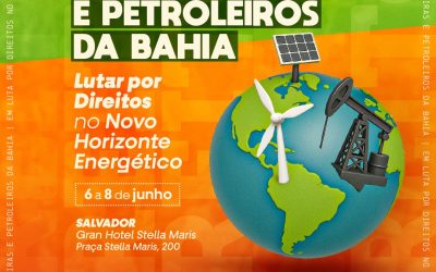 Sindipetro Bahia informa: data, local e tema do XIV Congresso das Petroleiras e Petroleiros da Bahia Prazo para apresentação de teses encerra amanhã(25)