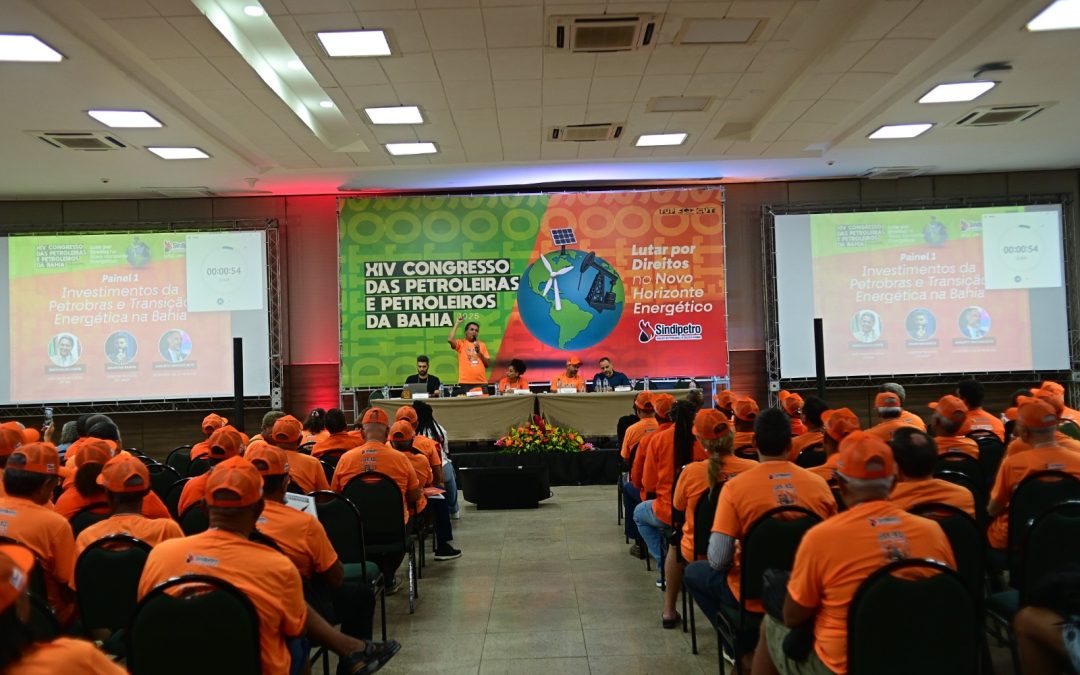 Painel do XIV Congresso das Petroleiras e Petroleiros da Bahia expõe a importância de mais investimentos na produção de petróleo