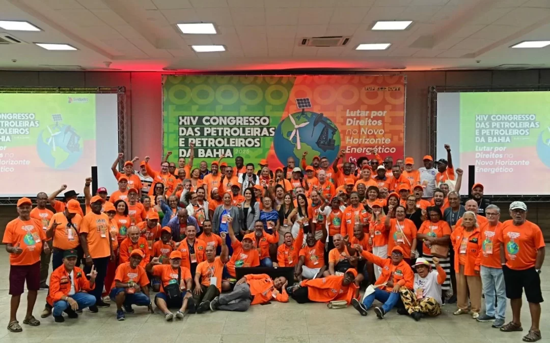 Petroleiras e petroleiros da Bahia encerram congresso reforçando a importância da categoria na luta por uma transição energética justa