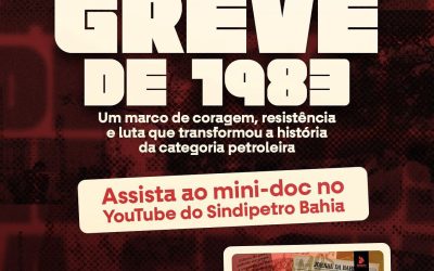 Greve petroleira de 1983, que completa 42 anos, foi marco do movimento sindical