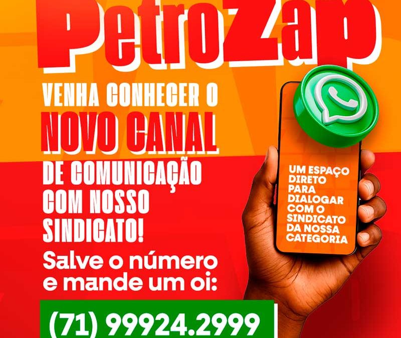 Sindipetro-BA lança novo canal de comunicação com a base: o PetroZap