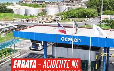 ERRATA – ACIDENTE NA REFINARIA DE MATARIPE