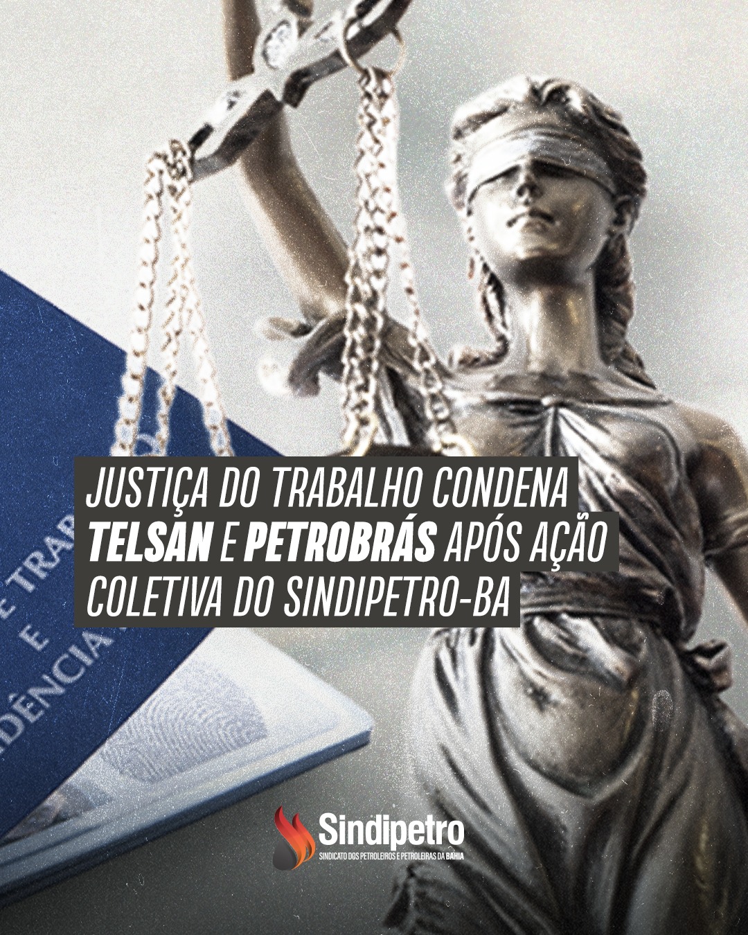Justiça do Trabalho condena Telsan e Petrobrás após ação coletiva do Sindipetro-BA