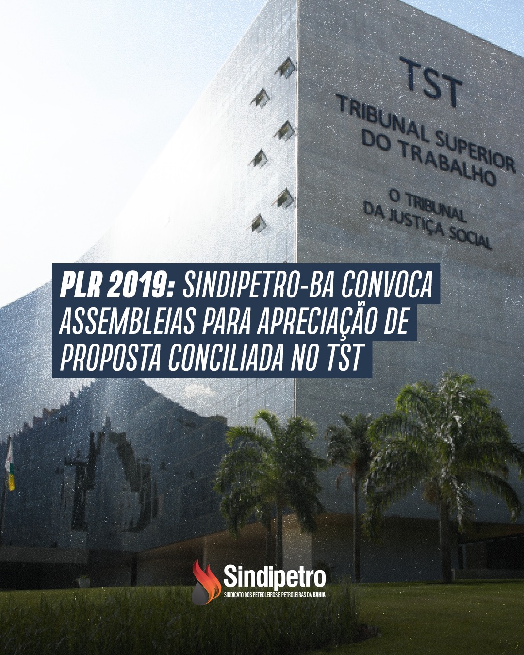 PLR 2019: Sindipetro-BA convoca assembleias para apreciação de proposta conciliada no TST
