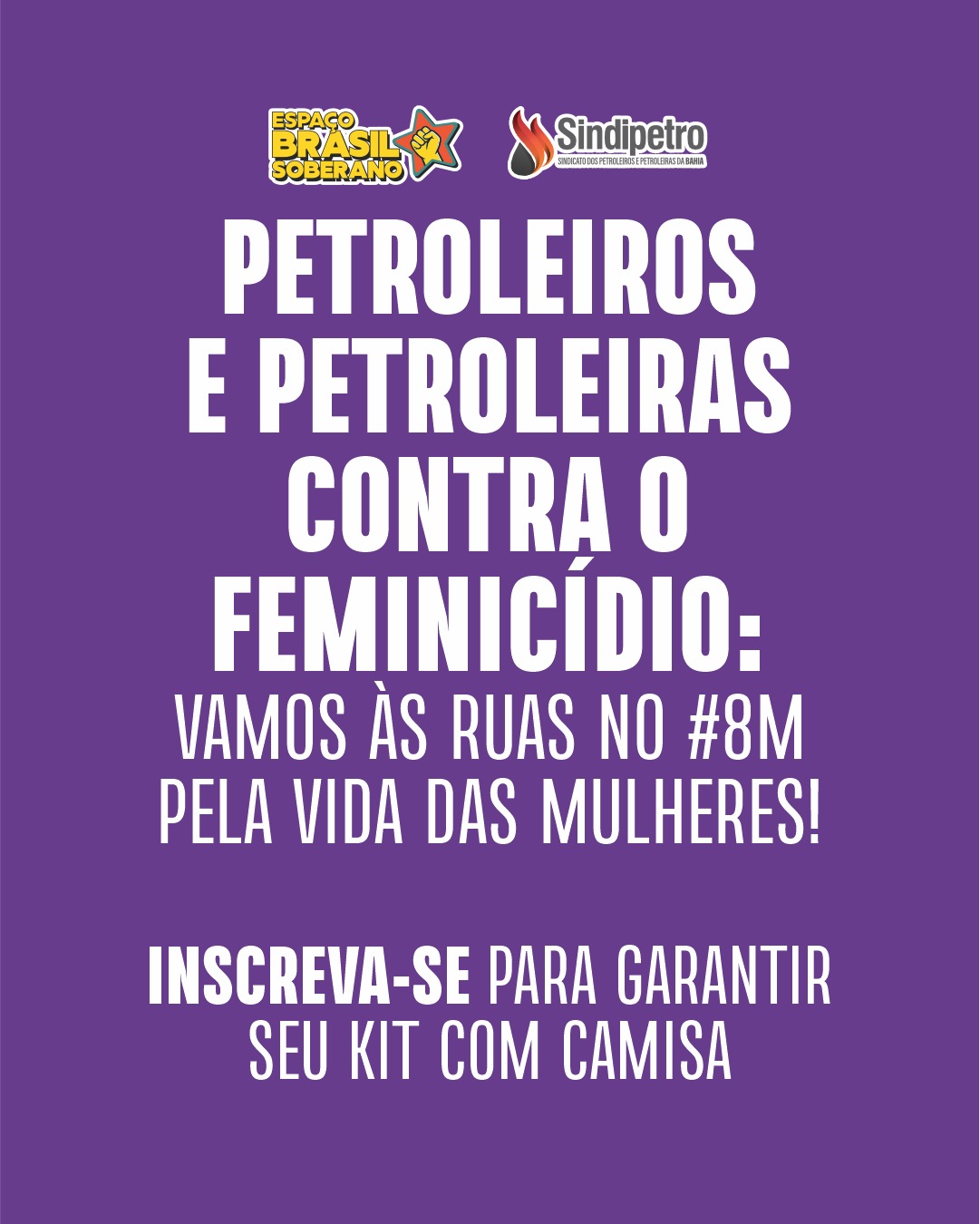 Petroleiros e petroleiras contra o feminicídio: vamos às ruas no #8M pela vida das mulheres!