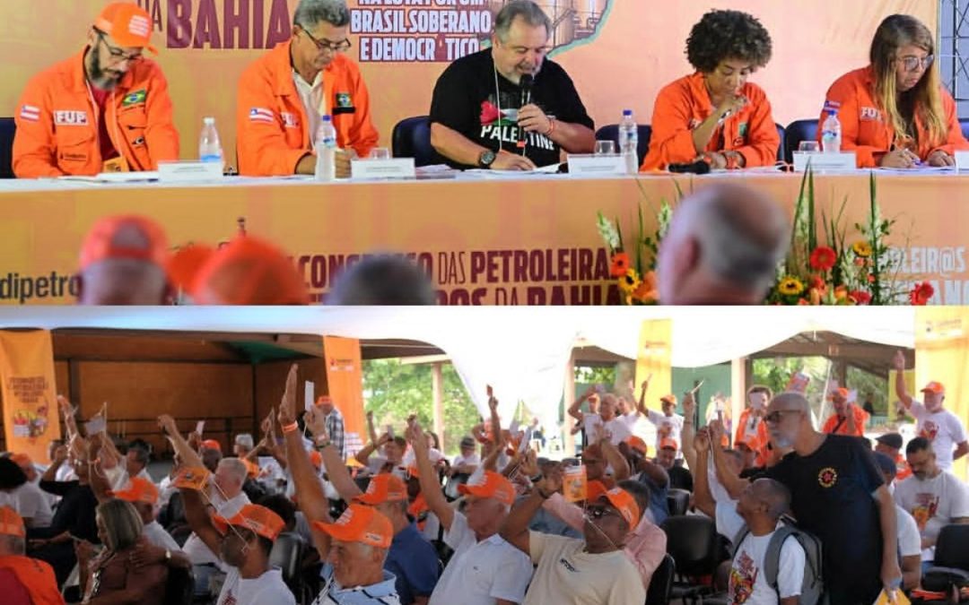 Sindipetro Bahia conclui XV Congresso com debate de teses para CONFUP