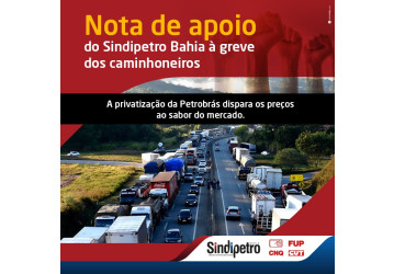 Nota de apoio do Sindipetro Bahia à greve dos caminhoneiros