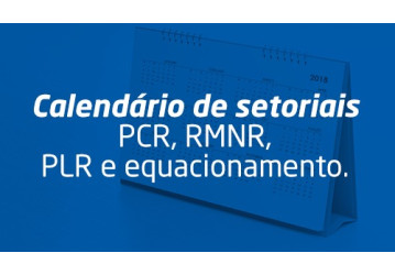 Setoriais na base esclarecem sobre PCR, RMNR, PLR e equacionamento
