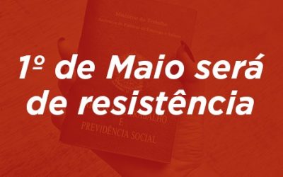 1º de Maio será de resistência – Ato no Farol da Barra, às 14h, vai reunir trabalhadores de diversas categorias