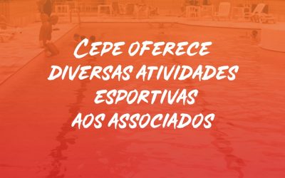 Cepe oferece diversas atividades esportivas aos associados; confira a lista