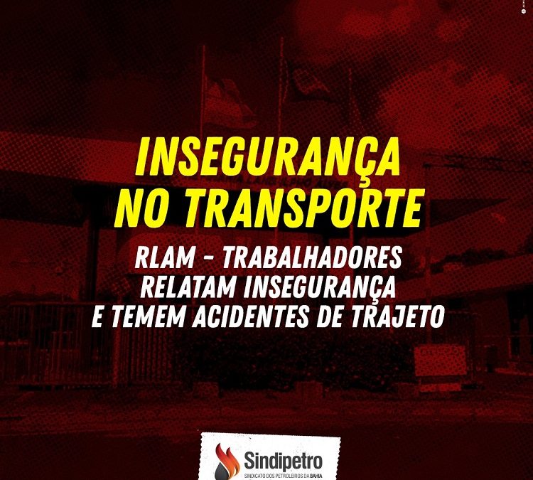 RLAM- Trabalhadores relatam insegurança e temem acidentes de trajeto
