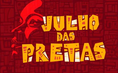 Julho das Pretas: enfrentamento ao racismo e violência contra as mulheres negras