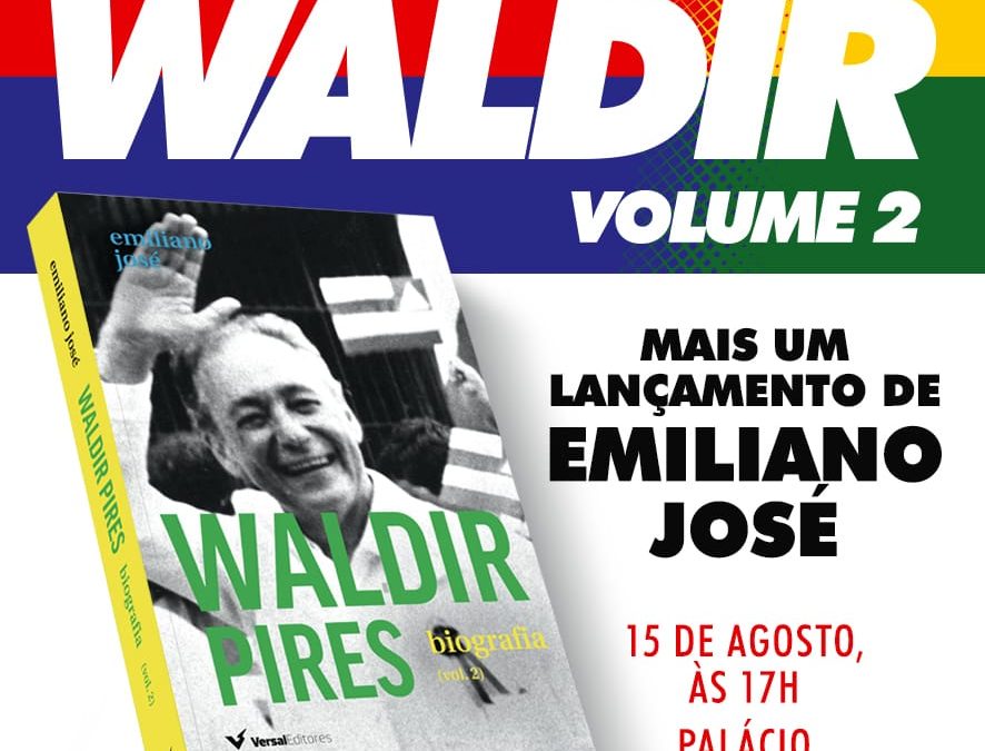 Biografia de Waldir Pires (Volume II) será lançada em Salvador dia 15 de agosto