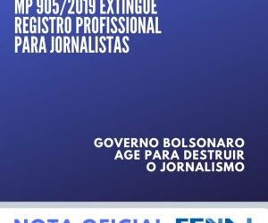Governo Bolsonaro age para destruir Jornalismo com MP inconstitucional