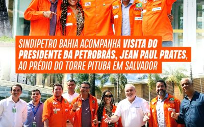 Sindipetro Bahia acompanha visita do presidente da Petrobrás, Jean Paul Prates, ao prédio do Torre Pituba em Salvador