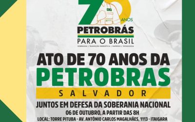 Sindipetro-Ba convida petroleiras e petroleiros para comemorar os 70 anos da Petrobras nesta sexta-feira (6), em Salvador; confirme presença no link!