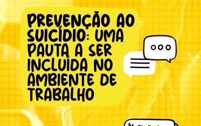 Prevenção ao suicídio: uma pauta a ser incluída no ambiente de trabalho
