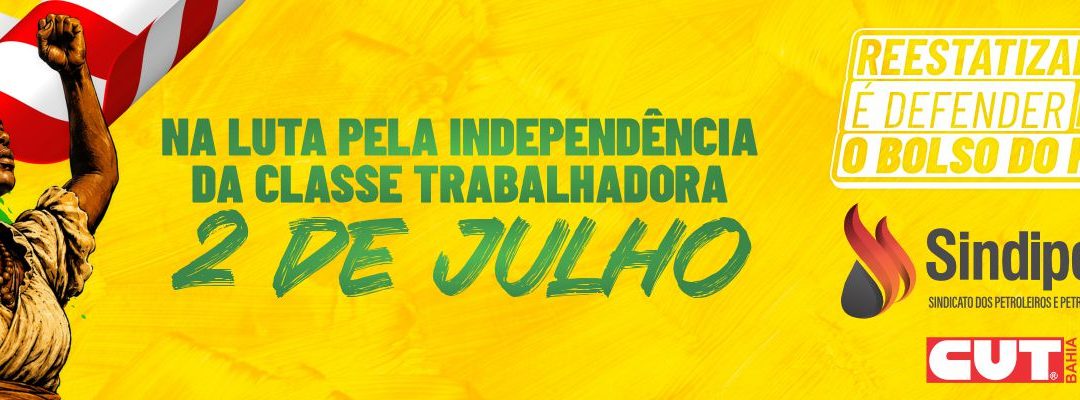 2 de Julho: Petroleiros fortalecem a campanha Reestatiza, Brasil!