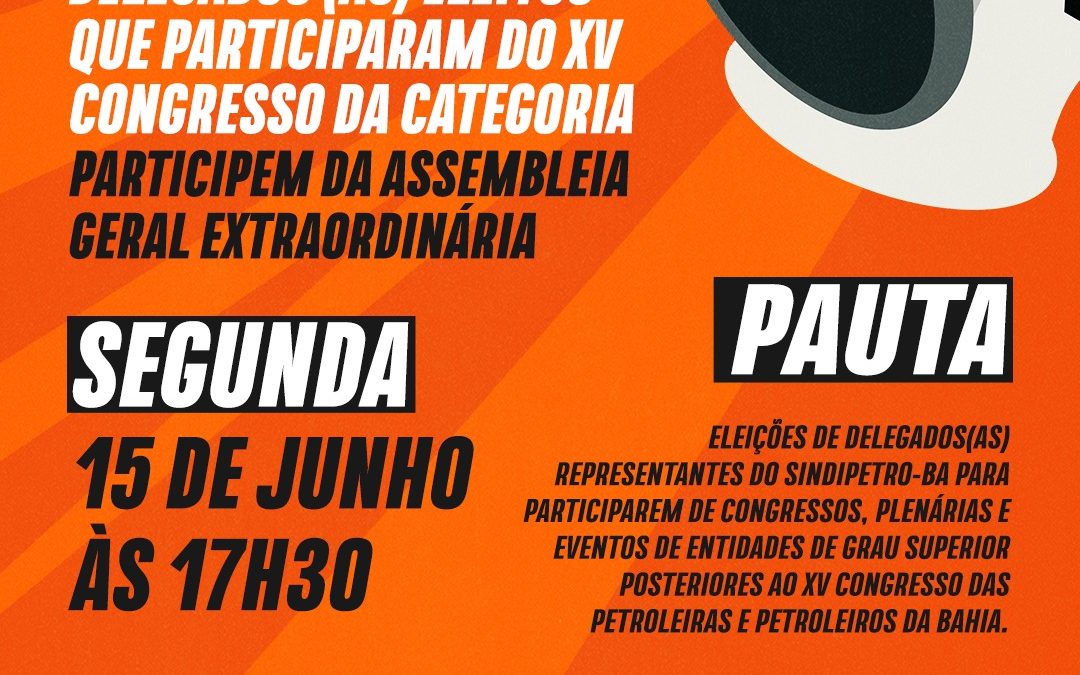 Sindipetro-BA convoca Assembleia para Eleição de Delegados(as)