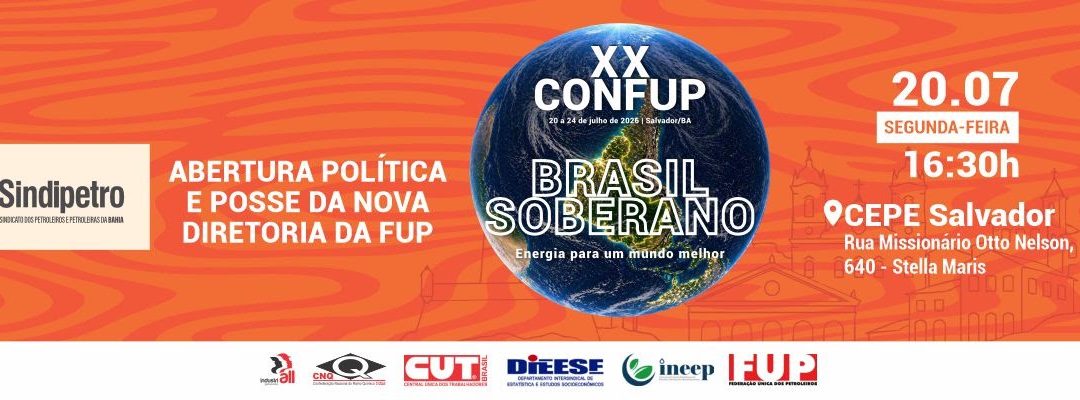 O Sindipetro Bahia convida associados e associadas para a Sessão Solene de Abertura do 20º CONFUP e a Cerimônia de Posse da nova Diretoria da FUP