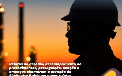 Sindipetro-BA acompanha novas denúncias de assédio a trabalhadores da Acelen